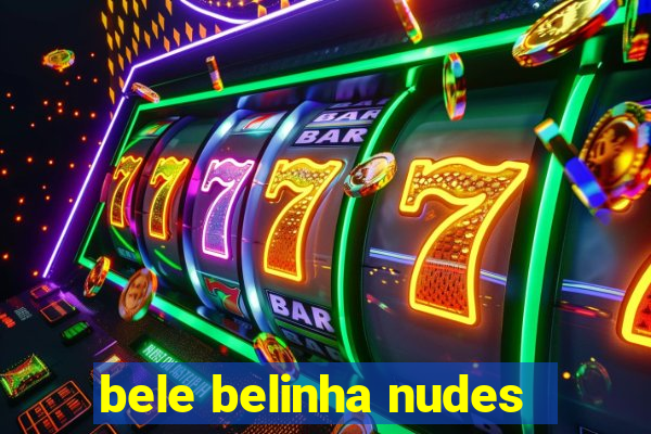 bele belinha nudes